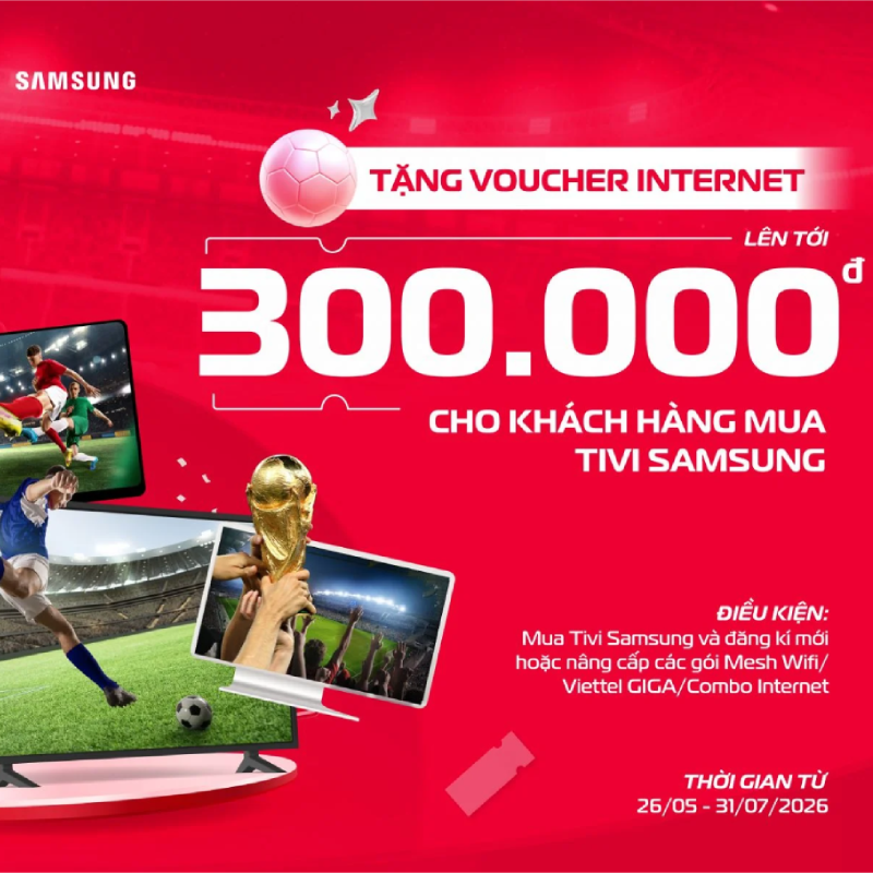 >Lên đời Ti vi Samsung - Nhận ngay ưu đãi Internet Viettle lên đến 300,000 đồng